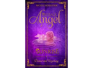 9783966985802 - Outback Angel - Sunrise - - Nicole Rohleder Kartoniert (TB)