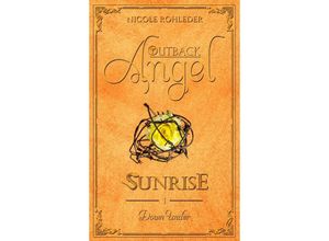 9783966985819 - Outback Angel - Sunrise - - Nicole Rohleder Kartoniert (TB)