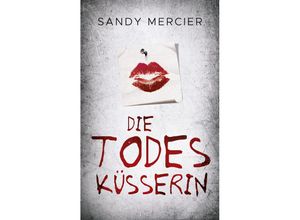 9783966989909 - Die Todesküsserin - Sandy Mercier Kartoniert (TB)