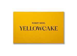 9783967030747 - Yellowcake - Robert Seidel Ulrike Pennewitz Leinen