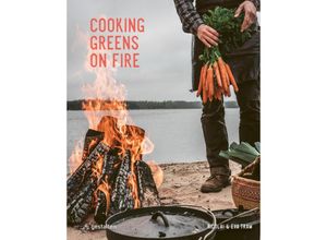 9783967041538 - Cooking Greens on Fire - Eva Helbæk Tram Nicolai Tram Gebunden