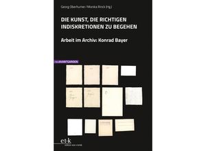 9783967078923 - Die Kunst die richtigen Indiskretionen zu begehen Kartoniert (TB)