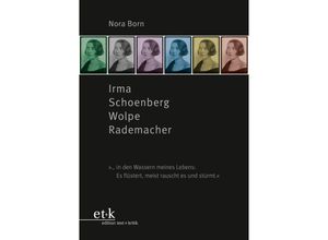 9783967079111 - Irma Schoenberg Wolpe Rademacher - Nora Born Kartoniert (TB)