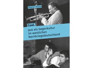 9783967079159 - Cool Jazz als Gegenkultur im westlichen Nachkriegsdeutschland - Stephan Braese Gebunden