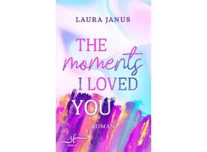 9783967140989 - The Moments I Loved You - Laura Janus Kartoniert (TB)