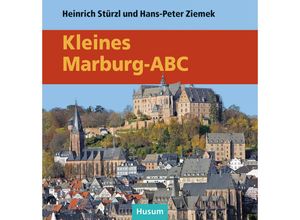 9783967170436 - Kleines Marburg-ABC - Heinrich Stürzl Hans-Peter Ziemek Gebunden