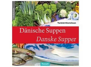 9783967171150 - Dänische Suppen - Danske Supper - Torkild Hinrichsen Taschenbuch