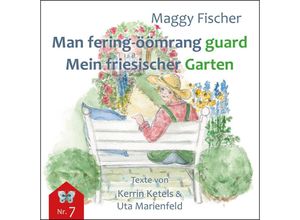 9783967171365 - Min fering-öömrang guard   Mein friesischer Garten - Maggy Fischer Geheftet