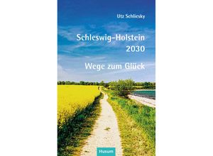 9783967171440 - Schleswig-Holstein 2030 - Utz Schliesky Gebunden