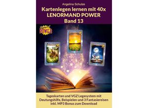 9783967382518 - Kartenlegen lernen mit 40x LENORMAND POWER Band 13 - Angelina Schulze Kartoniert (TB)