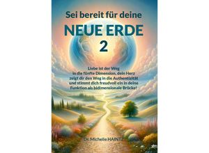 9783967382822 - Sei bereit für deine NEUE ERDE 2 - Dr Michelle Haintz Kartoniert (TB)