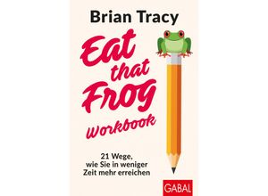 9783967391466 - Eat that Frog - Workbook - Brian Tracy Kartoniert (TB)