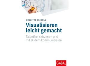 9783967391671 - Visualisieren leicht gemacht - Brigitte Seibold Gebunden