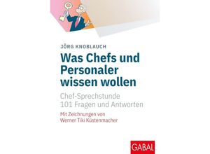 9783967391688 - Was Chefs und Personaler wissen wollen - Jörg Knoblauch Gebunden