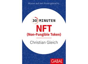 9783967391695 - 30 Minuten NFT (Non-Fungible Token) - Christian Gleich Kartoniert (TB)