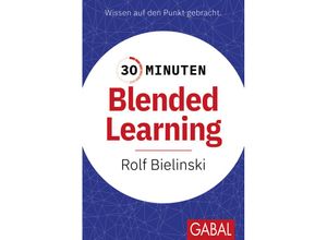 9783967391923 - 30 Minuten Blended Learning - Rolf Bielinski Kartoniert (TB)