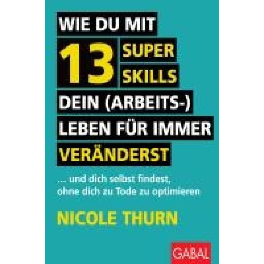 9783967392050 - Thurn Nicole Wie du mit 13 Super Skills dein (Arbeits-)Leben für immer veränderst