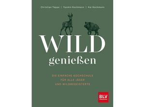 9783967471205 - Wild genießen - Christian Teppe Yasmin Kochmann Kai Kochmann Gebunden