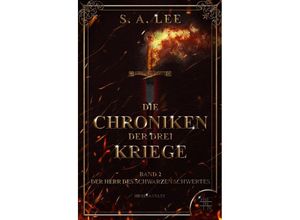 9783967520538 - Der Herr des schwarzen Schwertes   Die Chroniken der drei Kriege Bd2 - S A Lee Kartoniert (TB)