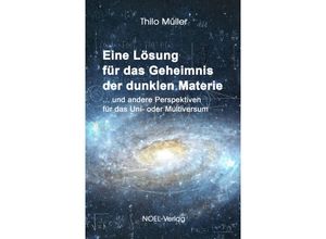 9783967531299 - Eine Lösung für das Geheimnis der dunklen Materie - Thilo Müller Kartoniert (TB)