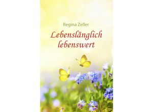 9783967531695 - Lebenslänglich lebenswert - Regina Zeller Kartoniert (TB)