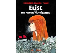 9783968042411 - Elise und die neuen Partisanen - Tardi Dominique Grange Gebunden