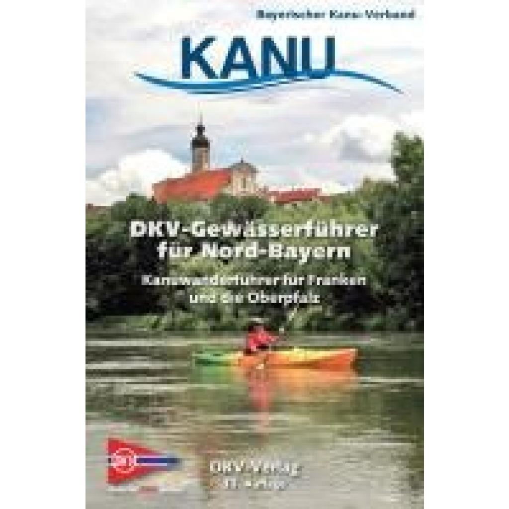 9783968060187 - DKV-Gewässerführer für Nord-Bayern 9783968060187 - DKV-Gewässerführer für Nord-Bayern