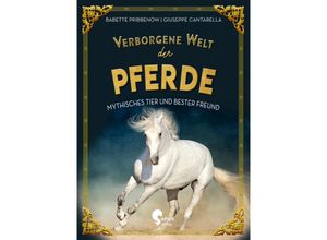 9783968080185 - Verborgene Welten   Verborgene Welt der Pferde - Babette Pribbenow Gebunden