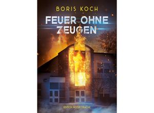 9783968150727 - Feuer ohne Zeugen - Boris Koch Kartoniert (TB)