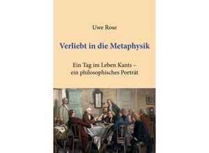 9783968240275 - Verliebt in die Metaphysik - Uwe Rose Kartoniert (TB)