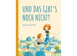 9783968430485 - Carl-Auer Kids   Und das gibts noch nicht? - Marie Colot Gebunden