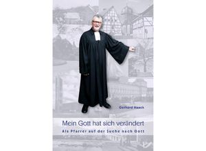 9783968470511 - Mein Gott hat sich verändert - Gerhard Haack Kartoniert (TB)