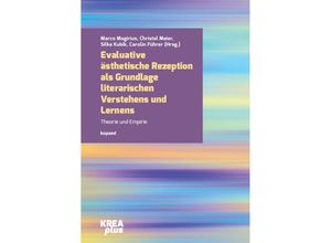 9783968480954 - Evaluative ästhetische Rezeption als Grundlage literarischen Verstehens und Lernens Taschenbuch