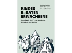 9783968481074 - KINDER BeRATEN ERWACHSENE - Friederike Dunger Wiebke Hagemeier Laura Mirjam Walter Kartoniert (TB)