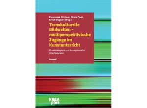 9783968481111 - Transkulturelle Bildwelten - multiperspektivische Zugänge im Kunstunterricht Kartoniert (TB)