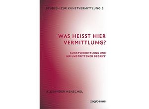 9783968481296 - Was heißt hier Vermittlung? - Alexander Henschel