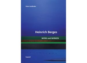 9783968486581 - Heinrich Berges Werk und Wirken - Peter Ausländer Taschenbuch