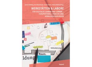 9783968487083 - Werkstätten & Labore für digitales Lehren und Lernen Kartoniert (TB)