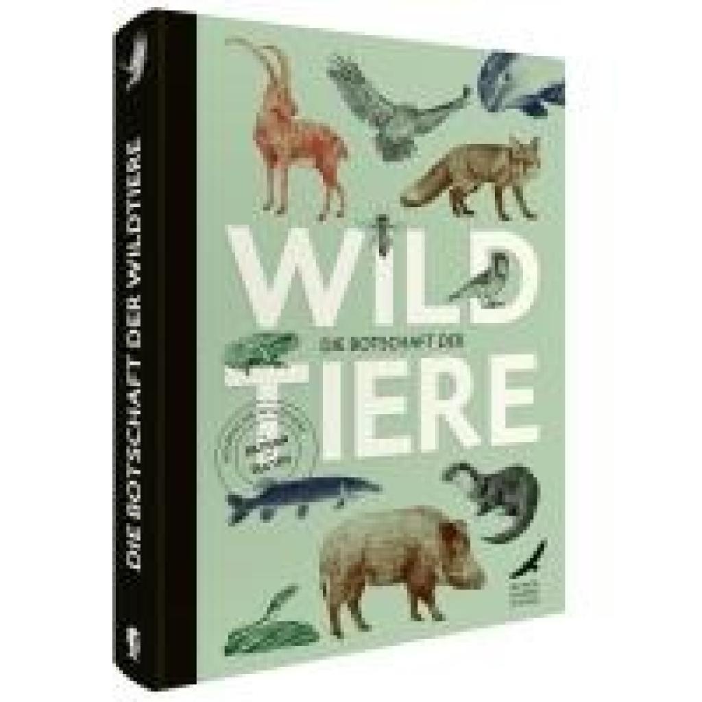9783968491318 - Die Botschaft der Wildtiere 9783968491318 - Die Botschaft der Wildtiere
