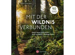 9783968600857 - Mit der Wildnis verbunden - Susanne Fischer-Rizzi Gebunden