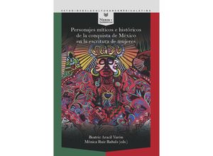 9783968693224 - Personajes míticos e históricos de la conquista de México en la escritura de mujeres Kartoniert (TB)