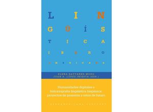 9783968694351 - Humanidades digitales e historiografía lingüística hispánica  proyectos de presente y retos de futuro Taschenbuch