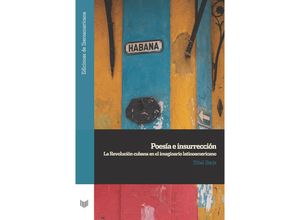 9783968694436 - Poesía e insurrección  la Revolución cubana en el imaginario latinoamericano - Ethel Barja Kartoniert (TB)