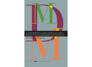 9783968694610 - La materialidad de la escritura poética en los archivos literarios de autores contemporáneos iberoamericanos Taschenbuch