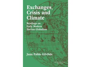 9783968694993 - Exchanges Crisis and Climate  Readings on Early Modern Iberian Globalism - Juan Pablo Gil-Osle Taschenbuch