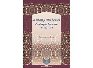 9783968695198 - De espada y verso heroico  poesía épica hispánica del siglo XVI - Raúl Marrero-Fente Taschenbuch