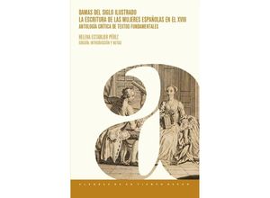 9783968695303 - Damas del siglo ilustrado  la escritura de las mujeres españolas en el XVIII  antología crítica de textos fundamentales Taschenbuch