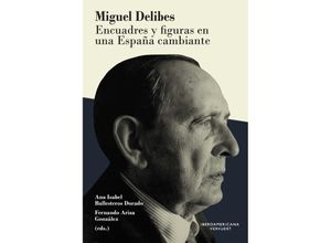 9783968695426 - Miguel Delibes  encuadres y figuras en una España cambiante Kartoniert (TB)