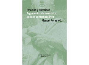 9783968695563 - Emoción y autoridad  argumentos de la retórica política contemporánea Taschenbuch