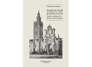 9783968695914 - Paseos por Andalucía  estudio y catálogo de las guías de viaje en el siglo XIX - Claudia Lora Márquez Taschenbuch